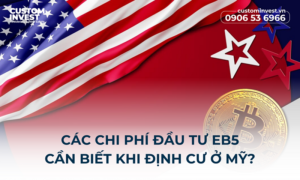 chi phí đầu tư eb5 hiện nay là bao nhiêu