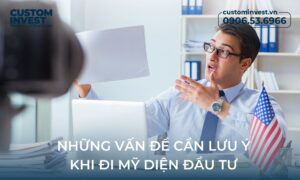 những vấn đề cần lưu ý khi đi mỹ diện đầu tư