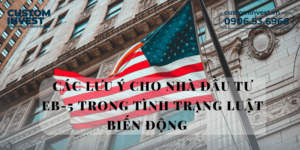 Các lưu ý cho nhà đầu tư EB5 trong tình trạng luật biến động như hiện nay
