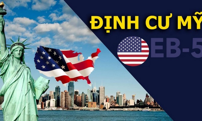 Định cư Mỹ theo diện đầu tư hoàn vốn EB-5